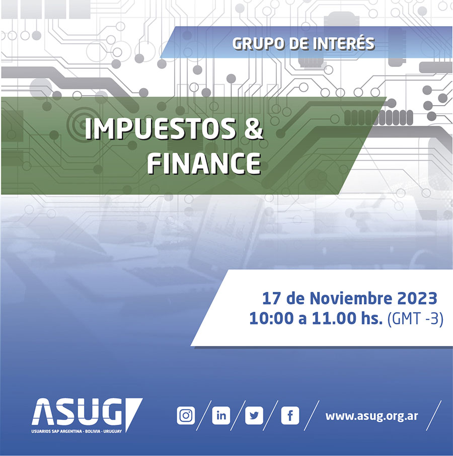 Grupo de Interés - Impuestos &amp; Finance

Agenda

- "Imagine una conciliación bancaria en SAP más
simple y eficiente" - Ezequiel Bonadeo – Jorge Rava -
SAP
- Resumen de novedades de Finanzas en 2023
- Cambios legales en retenciones

Registrate en el link de nuestra BIO!