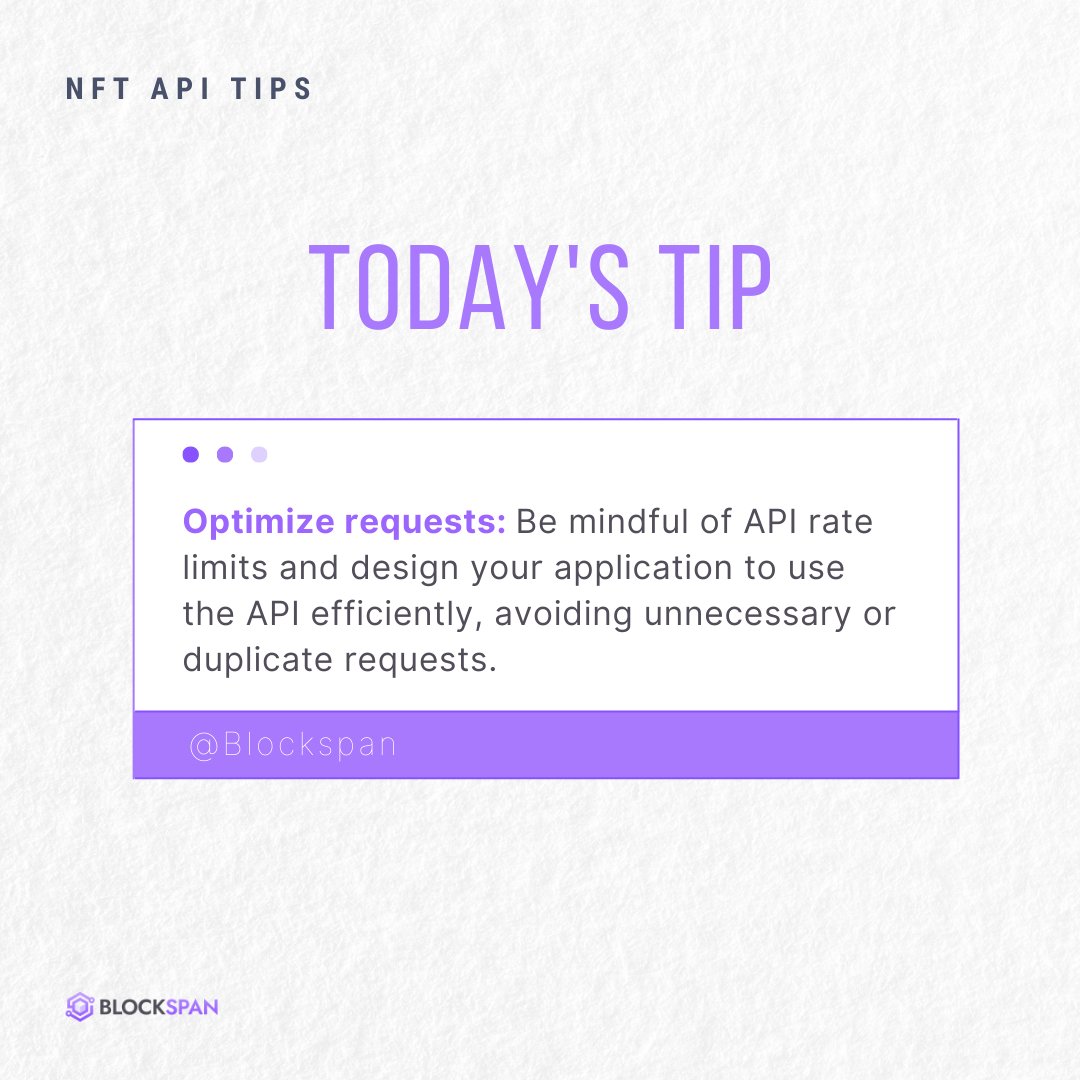 🚀 Today's #BlockSpanTip for NFT API users! ✅ Keep your requests lean! Stay within API rate limits and design your app to avoid unnecessary or repeated calls to the API. Efficiency is key in maintaining smooth operations! 🔍 More on optimizing API usage in our guide: