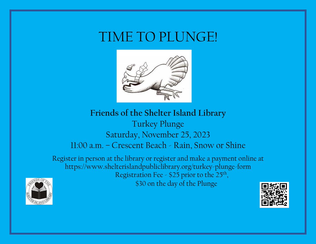 It's almost time for the yearly Friends of the Shelter Island Library Turkey plunge!

Saturday, November 25th, 11:00 am, Crescent Beach. Rain, Snow or Shine!

You can register in-person at the library, on our website, or by scanning the QR code below.