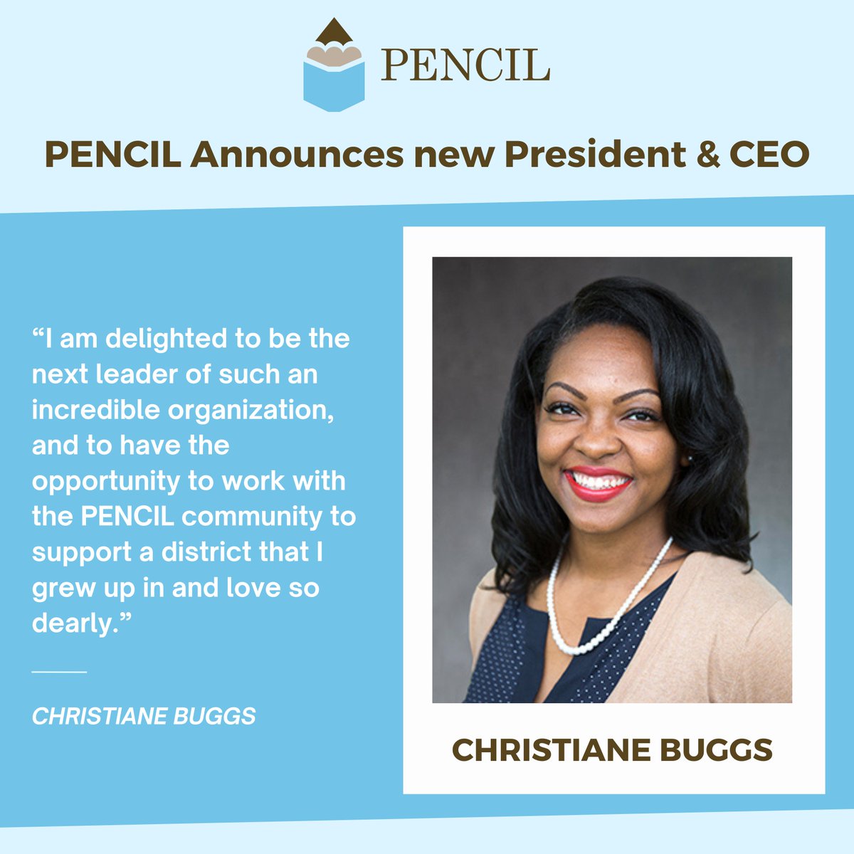PENCIL &amp; our board of directors are honored to name Christiane Buggs as our new President &amp; Chief Executive Officer. Christiane will assume the role as PENCIL’s new leader on January 1, 2024.

You can read more about the announcement here: PENCILforSchools.org/PENCIL-announc….