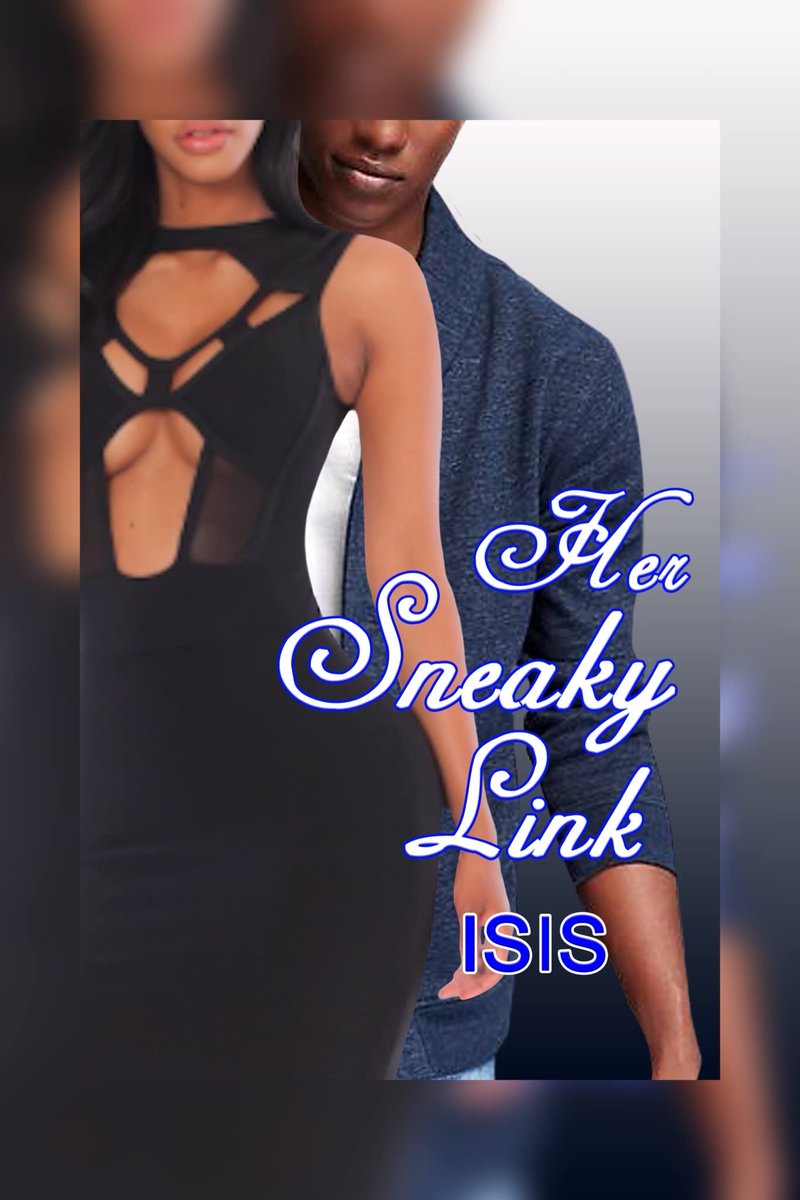 Next Book- Her Sneaky Link by Isis Covington #scbookgalandfriends #scbookgal843 #AfricanAmericanBooks #urbanbooks #bookreviewer #BookBlogger
