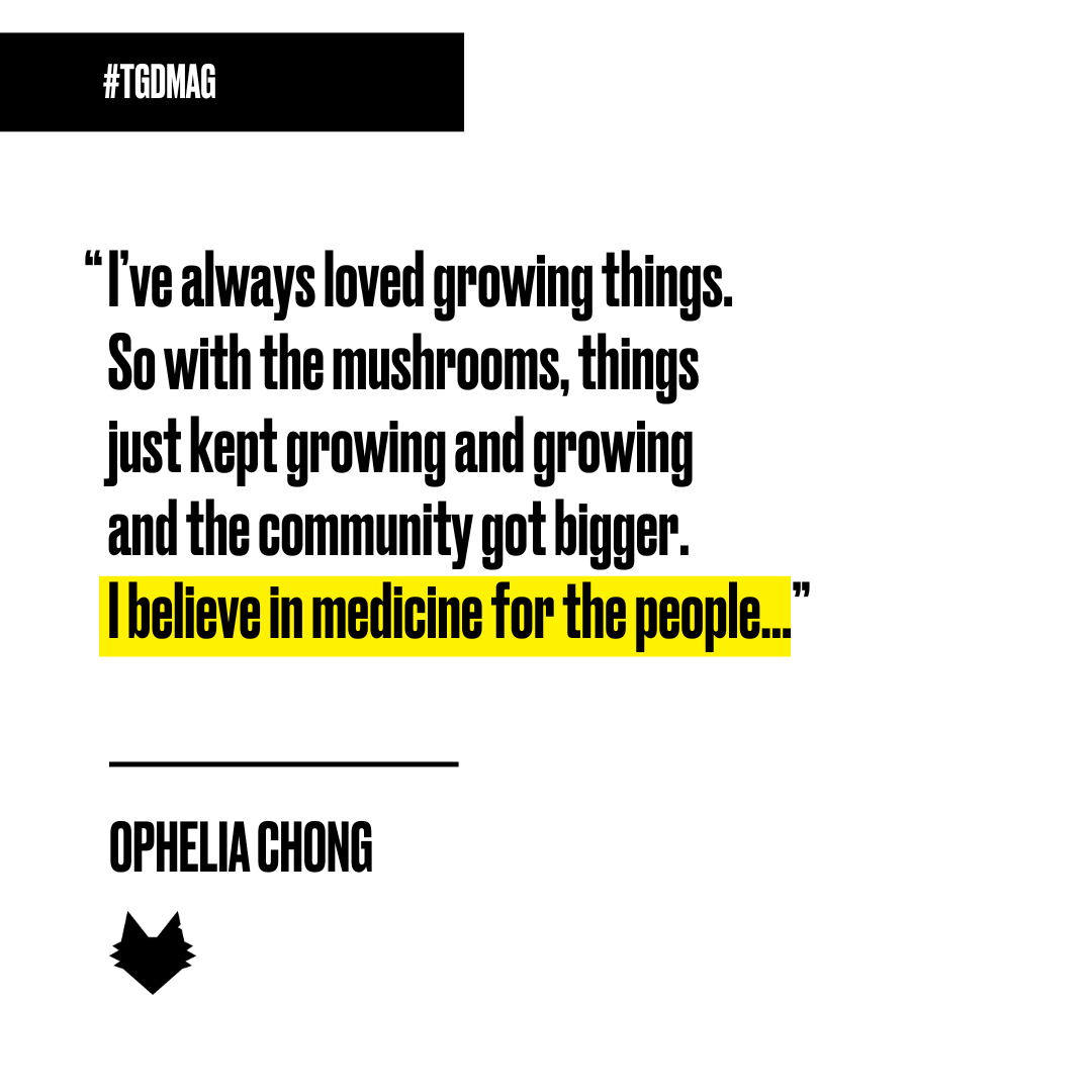 "I’ve always loved growing things. So with the mushrooms, things just kept growing and growing and the community got bigger. I believe in medicine for the people…"

We believe in nurturing growth at #TGDMag Check out our conversation with Ophelia Chong: bit.ly/45Y4tZ4