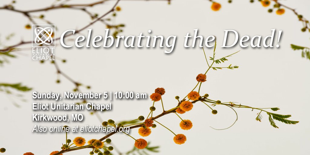 Celebrating the Dead: One of the ways we honor our deceased loved ones is to celebrate them and be generous with each other. You are welcome to bring flowers or a picture for a loved one you would like to remember. Join us in our Sanctuary or online on Sunday, November 5 at 10 am