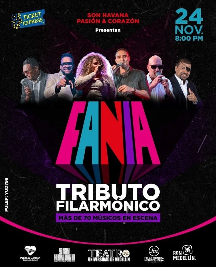 Son Havana; la Corporación Cultural Pasión y Corazón y el Teatro Universidad de Medellín presentan: Tributo a Fania Filarmonico, más de 70 músicos en tarima

24 de noviembre de 2023
<a href="/teatroudem/">Teatro UdeM</a>
 8:00 p.m.
 <a href="/ticketexpressco/">Ticket Express Eventos Colombia</a>

<a href="/teatroudem/">Teatro UdeM</a> <a href="/SonHavana/">SON HAVANA</a>
@FilarmónicaMetropolitana
