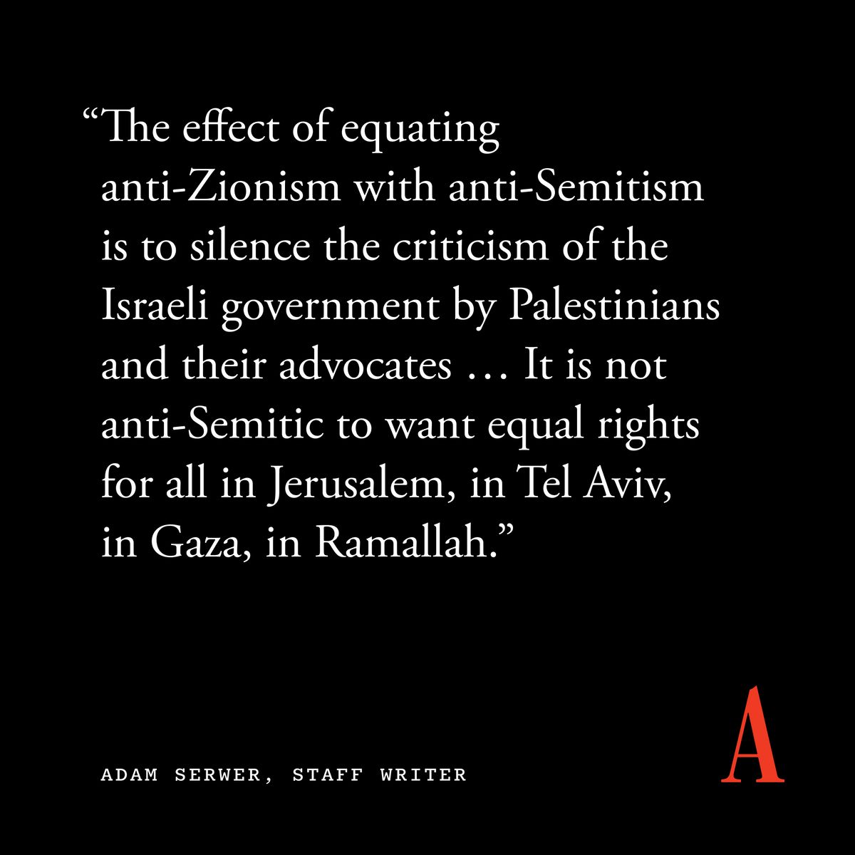 Don't equate anti-Zionism with anti-Semitism, Adam Serwer writes. 'There is nothing anti-Semitic about anti-Zionists who believe that the existence of a religious or ethnically defined state is inherently racist.' bit.ly/3Mv6jJX