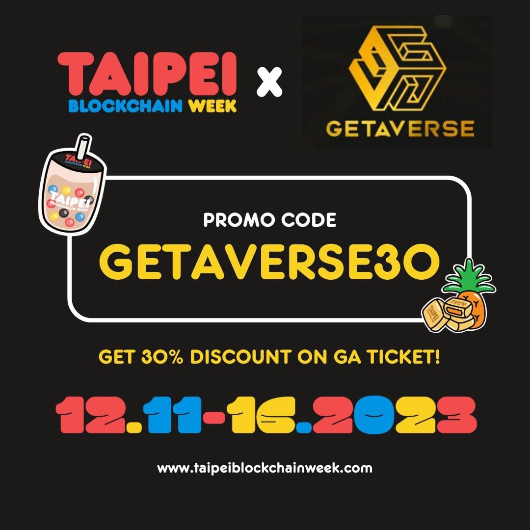 📢TAIPEI Blockchain Week Coming  

Taipei Blockchain Week | Dec. 11-16, 2023 by <a href="/TaipeiWeek/">Taipei Blockchain Week</a>.
Let's ready to be build, connect, and scale at the year end blockchain gathering in #TBW2023!🎉🎉🎉

🎟️Getaverse exclusive promo code: GETAVERSE3O ( 30% discount)