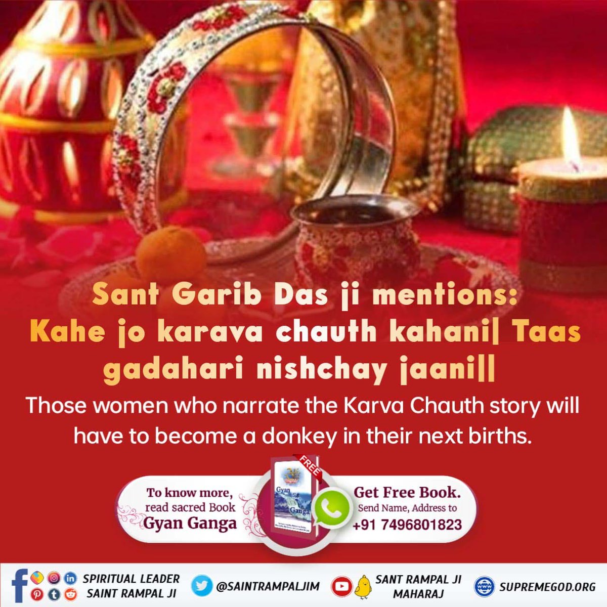 #GodMorningSaturday 
Sant garibdas Ji mentions:
Kahe jo karwa chauth kahani , taas gadahari nishchay jaani !
Those women who narrate the karwa chauth story will have to become a donkey in their nest births..
#MotivationSaturday