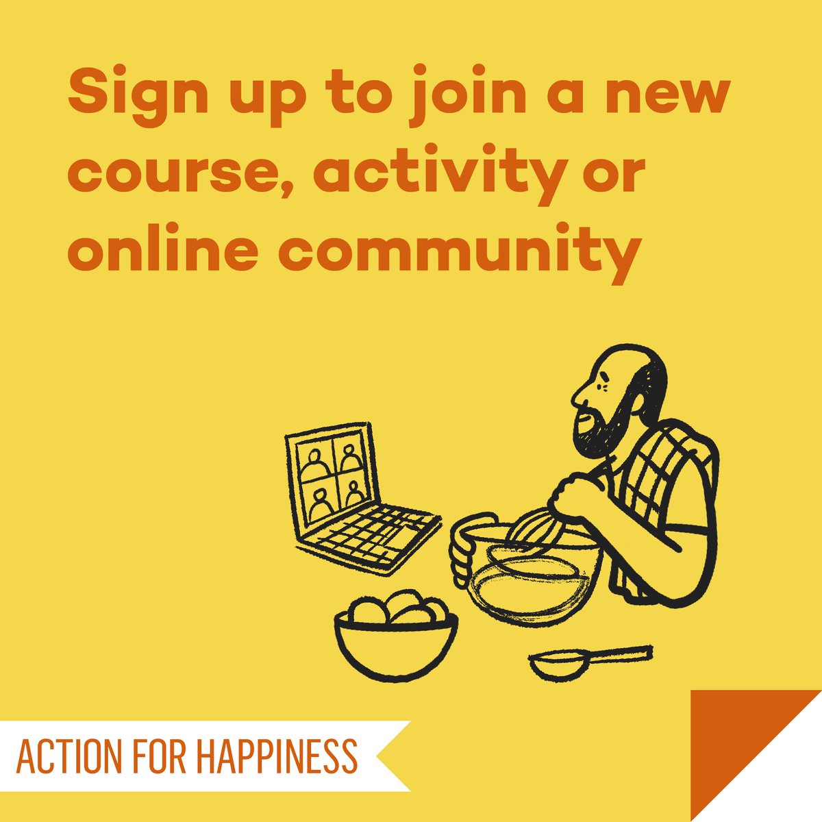 New Ways November - Day 4:  Sign up to join a new course, activity or online community actionforhappiness.org/new-ways-novem… #NewWaysNovember