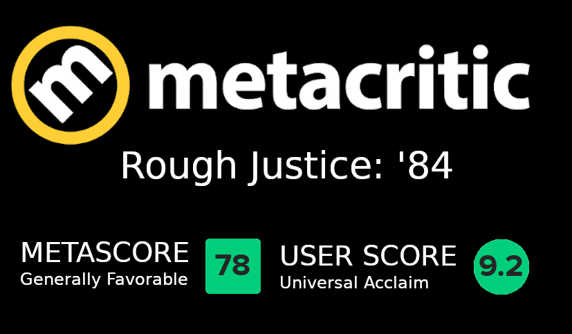 gamma_minus's tweet photo. We're happy to announce that Rough Justice: '84 has a 78 metascore and a 9.2 user score on Metacritic, Inc.

#gamereview #reviewscore #metascore #metacritic

https://t.co/nl94vOqsNH https://t.co/nEQRh3Nwnp