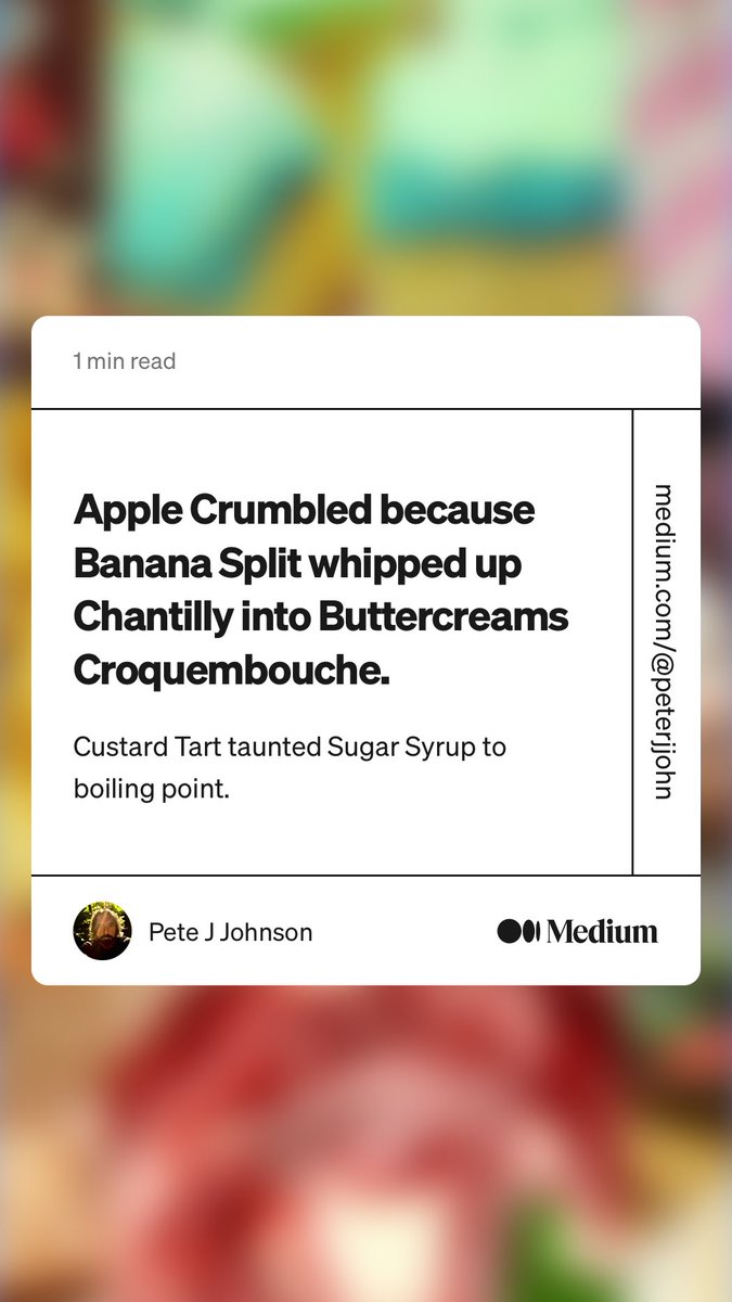 PJetJ's tweet photo. “Apple Crumbled because Banana Split whipped up Chantilly into Buttercreams Croquembouche.” by Pete J Johnson
https://t.co/PUS42u8Dya https://t.co/STiFMWiDyS