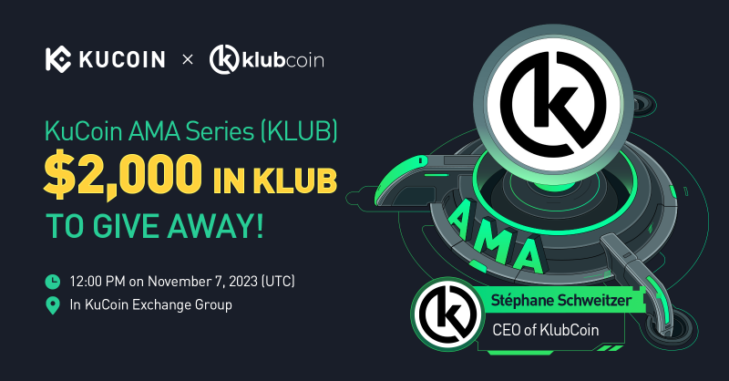 kucoincom's tweet photo. Join the #KuCoin AMA with @KlubCoin, $2,000 in $KLUB to Give Away!

⏰ Date: 12:00 PM on November 7, 2023 (UTC)
📍 AMA Venue: https://t.co/tGuGCYHDtg
💰 Total Rewards: $2,000 in KLUB

Read More: https://t.co/s8HhRTNpbb

📢Join the Pre-AMA Activity now 👇

#KuCoinAMA