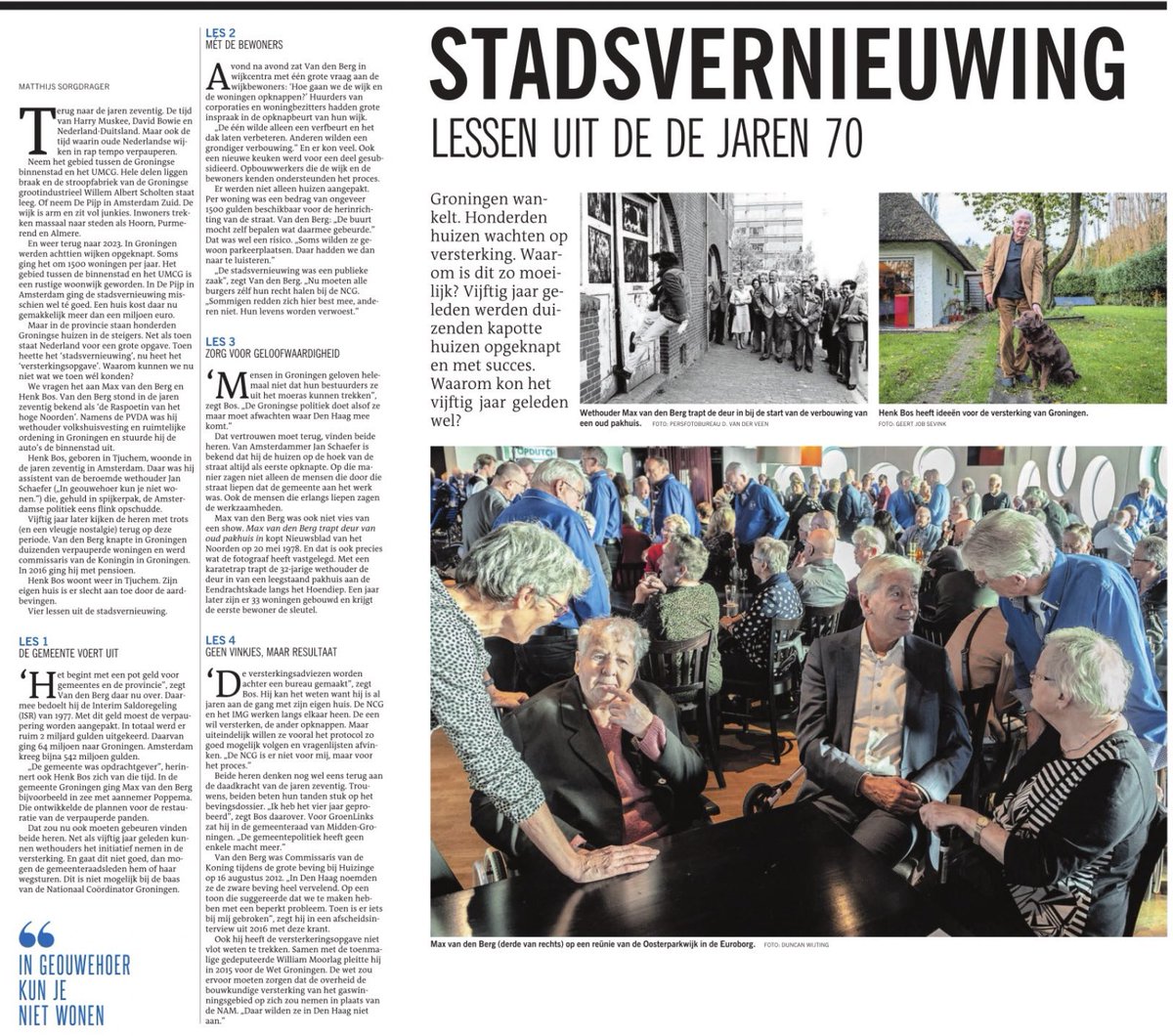 Wat zijn de lessen van good ol’ Max van den Berg en Henk Bos uit de jaren ‘70 stadsvernieuwing in 050 en 020? Vier tips voor de versterkingsopgave in het aardbevingsgebied:
1 De gemeente voert uit
2 Met de bewoners
3 Zorg voor geloofwaardigheid
4 Geen vinkjes maar resultaat