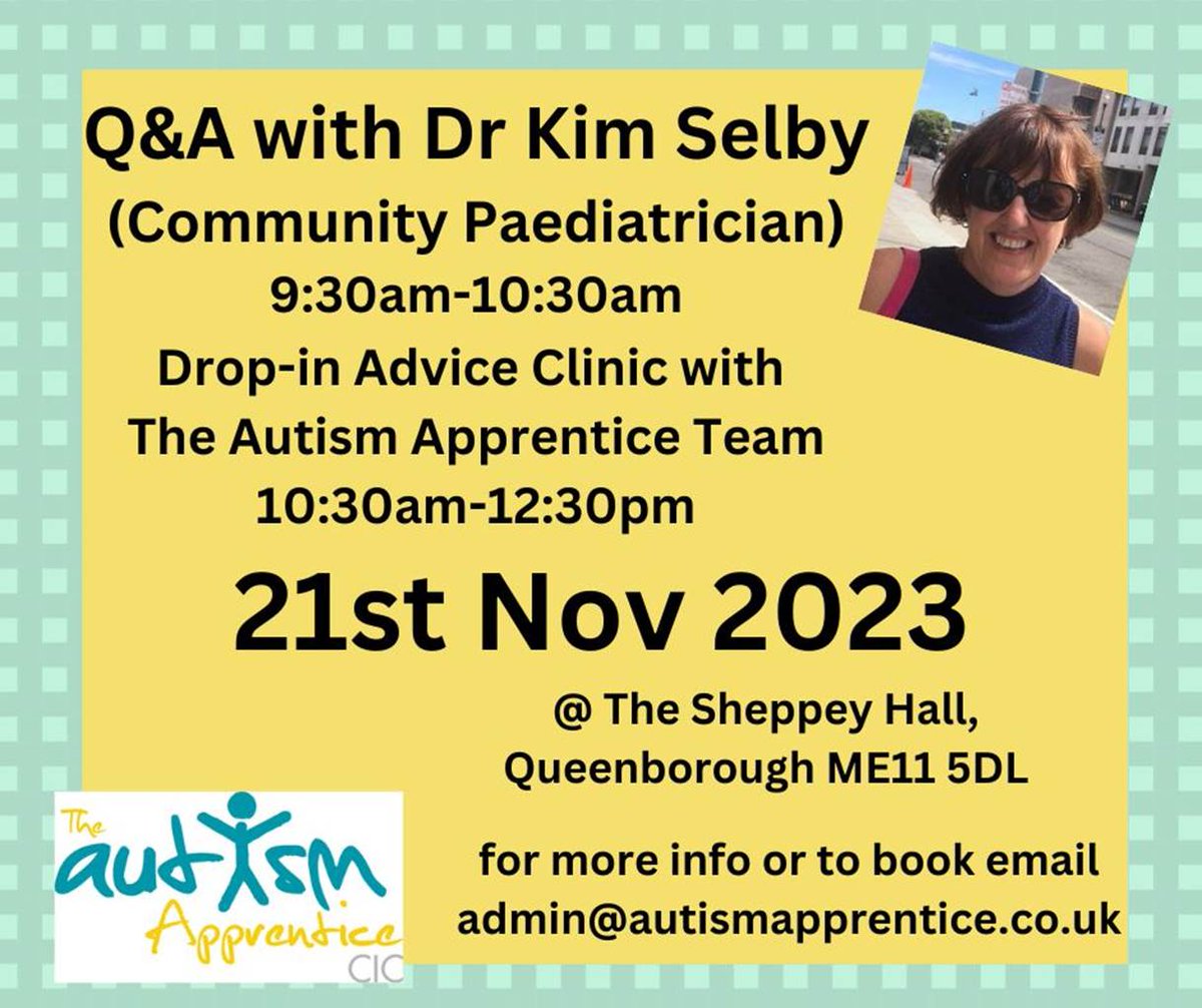 Info Sharing Only – Q&A with Dr Kim Selby (Community Paediatrician) on 21st Nov – 09.30am to 10.30am followed by a drop in advice clinic with the Autism Apprentice Team 10.30am to 12.30pm @ The Sheppey Hall, Queenborough, ME11 5DL For more info email admin@autismapprentice.co.uk