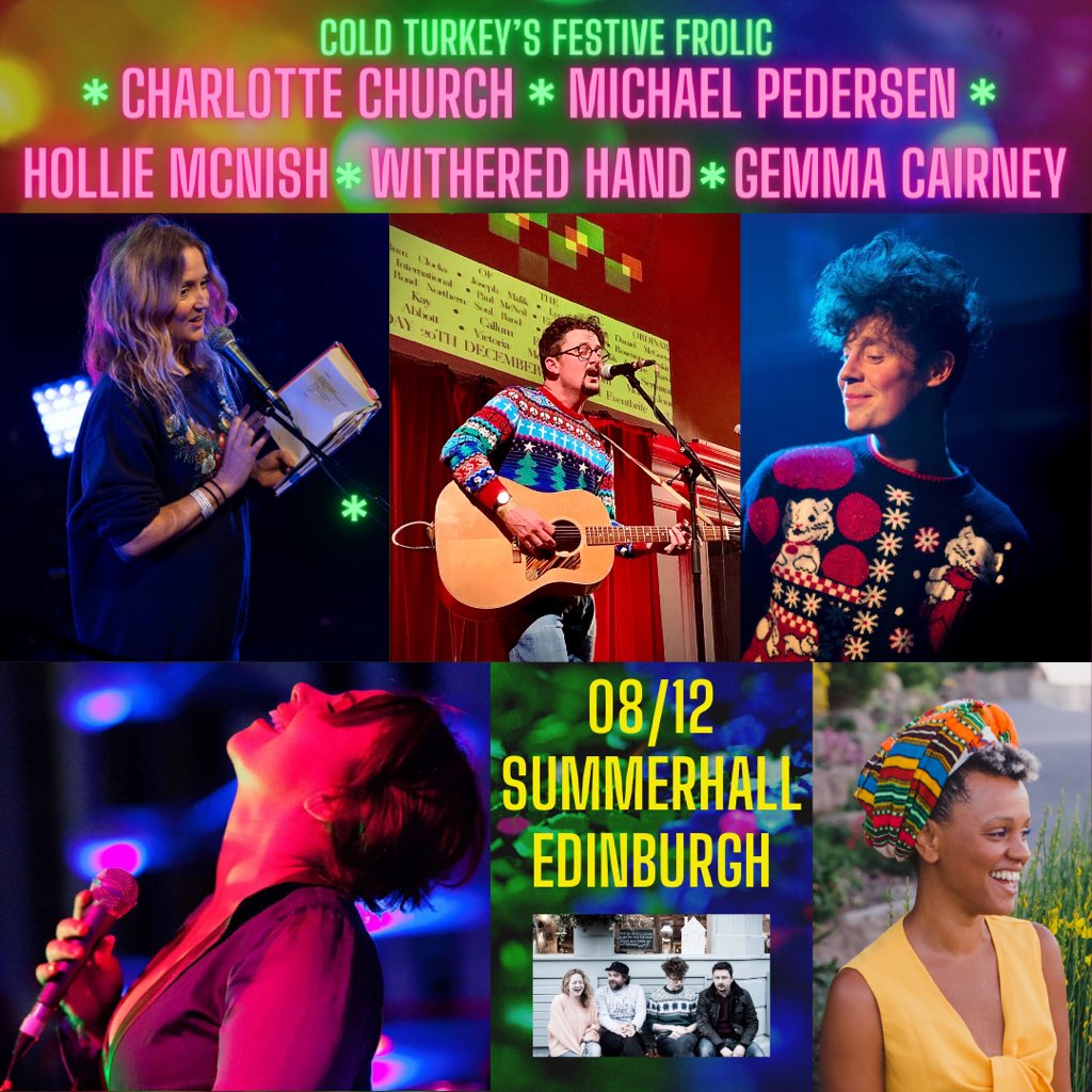 The festive fling is coming in, the gelid winds are whipping, & perhaps that heart needs a dose of joy. Our Cold Turkey’s Festive Frolic could be just the tonic. That’s @holliepoetry @charlottechurch @witheredhand @gemcairn & me. 📚 from @Lighthousebks 🎄 summerhall.co.uk/sh-event/cold-…