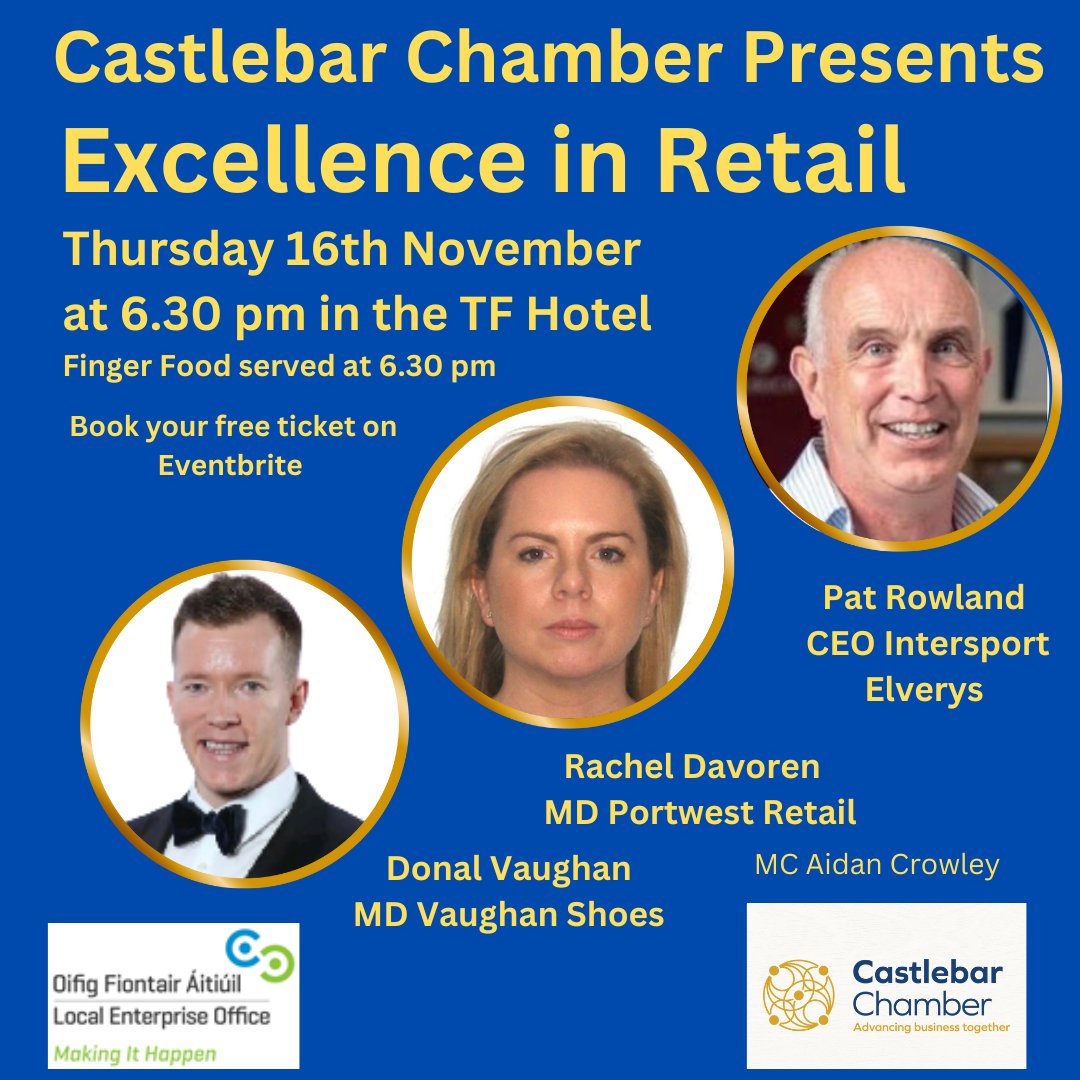 Castlebar Chamber Presents Excellence in Retail

Thursday 16th November at 6.30 pm in the TF Hotel

Pat Rowland 
CEO Intersport Elverys

Rachel Davoren
MD Portwest Retail

Donal Vaughan
MD Vaughan Shoes

MC Aidan Crowley

eventbrite.com/o/castlebar-ch…