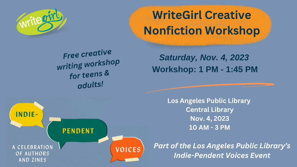 Explore your creativity at our WriteGirl Creative Nonfiction Workshop TODAY, Nov. 4th at the @LAPublicLibrary (Central Library) as part of the library’s Indie-Pendent Voices event! Free & open to the public! Our workshop starts at 1 PM. Info: bit.ly/3Q3NIWs