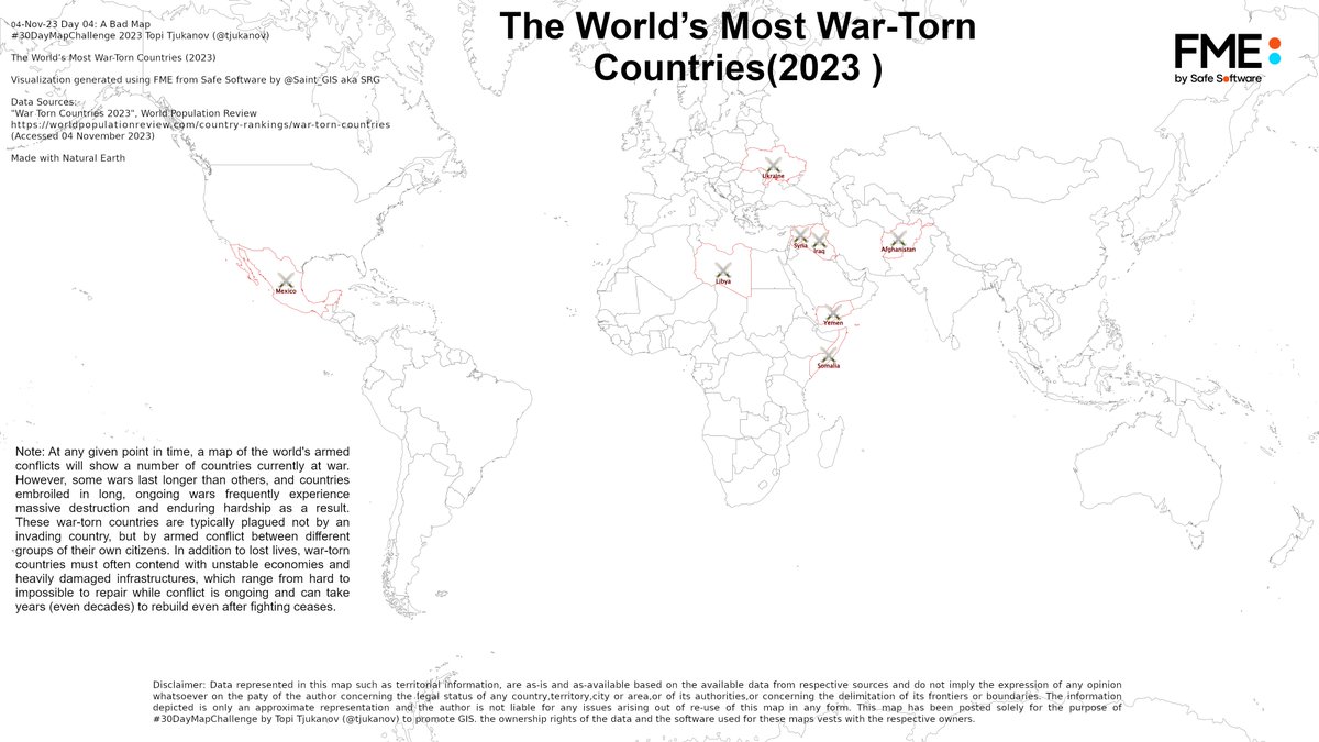 Saint_GIS's tweet photo. 04-Nov-23 Day 04: A Bad Map
#30DayMapChallenge 2023 @tjukanov
The Worldβs Most War-Torn Countries (2023)
Visualization generated using #MapnikRasterizer #FME @SafeSoftware
Data: "World's Most War Torn Countries", World Population Review
https://t.co/bSW2B34r3l https://t.co/gZvyKCerQI