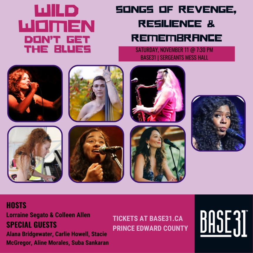 Happening!  Nov 11th/2023- Base 31 Prince Edward County.
Wild Women (Don't get the Blues)- we sing songs.