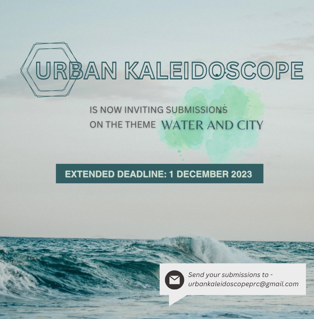 Call for Contributions for the Second Issue of Urban Kaleidoscope: "Water and City"

Exploring the Dynamic Relationship Between Urban Centers and Water

Please submit your contributions to urbankaleidoscopeprc@gmail.com 
latest by 1st December.
#urban #water #city