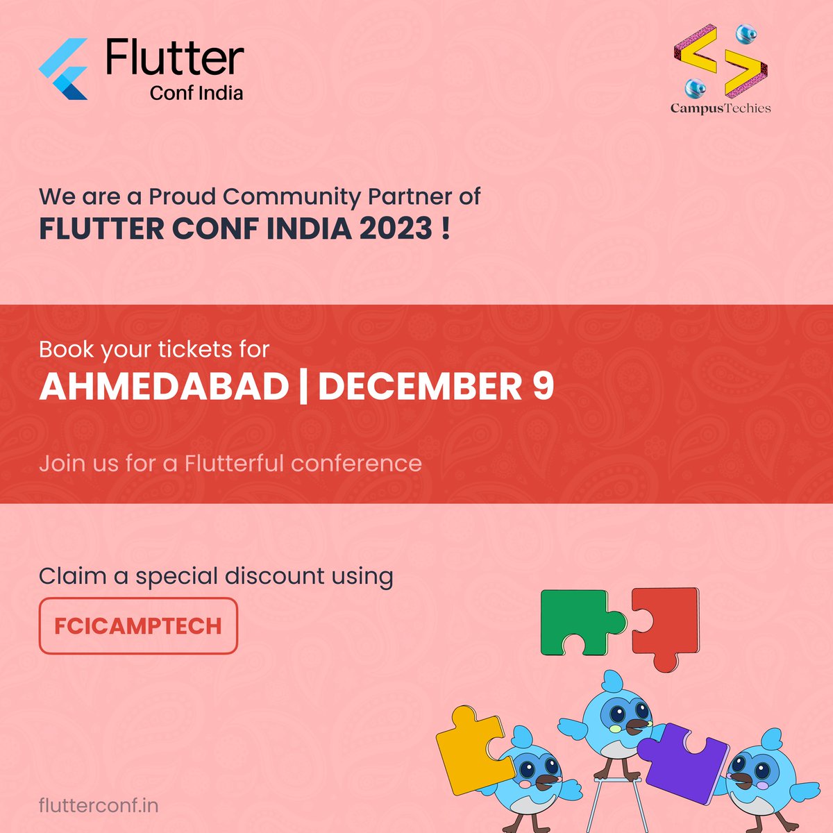 🌟 Exciting Announcement! 🌟

#CampusTechies is delighted to share the news of our Community Partnership for the upcoming <a href="/flutterconfin/">Flutter Conf India</a> 

🎁 Use code FCICAMPTECH
📅 December 9, 2023, at Ahmedabad, Gujarat.
🎟️ Limited tickets available.
Book Here: flutterconf.in