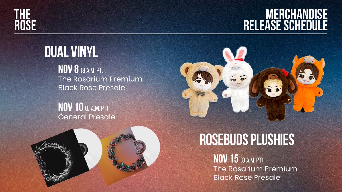 더로즈_The Rose on X: [DUAL] Merchandise Release Schedule ▶︎ DUAL Vinyl The  Rosarium Premium Black Rose Presale 11.08.23 - 8 a.m. PT General Presale  11.10.23 - 8 a.m. PT ▶︎ Rosebuds Plushies