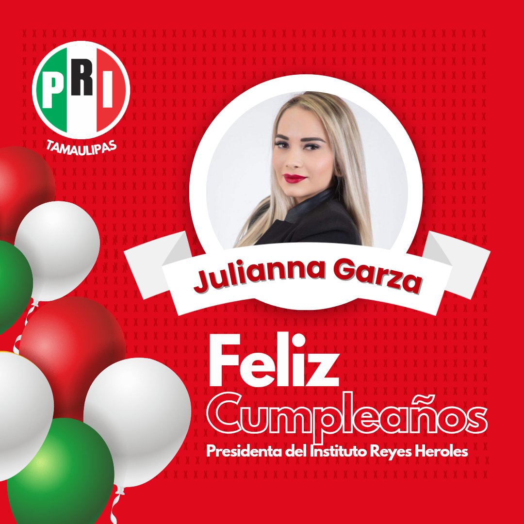 PRITampsOficial's tweet photo. Felicitamos por su cumpleaños a la Presidenta del CDE del @IRH_Tamaulipas a la #Revolucionaria @JuliannaGarza4 https://t.co/sQG3kXASuk