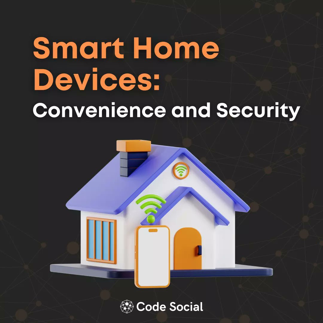 Smart home devices:
Convenience and security at your fingertips. Automate your home, protect your family, and save time and money.

#codesocial #smarthomedevices