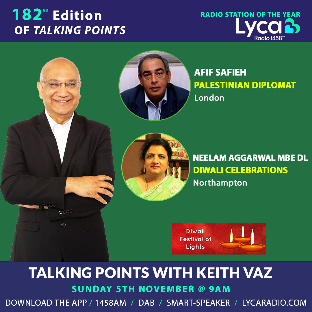 Lyca 💙💚 #TalkingPoints with #KeithVaz#Sunday @ 9am -10am 🕚 🔺# Afif Safieh - Palestinian diplomat 🔺@neelamASingh – Diwali Celebrations #TeamLycaMedia #TeamLycaRadio