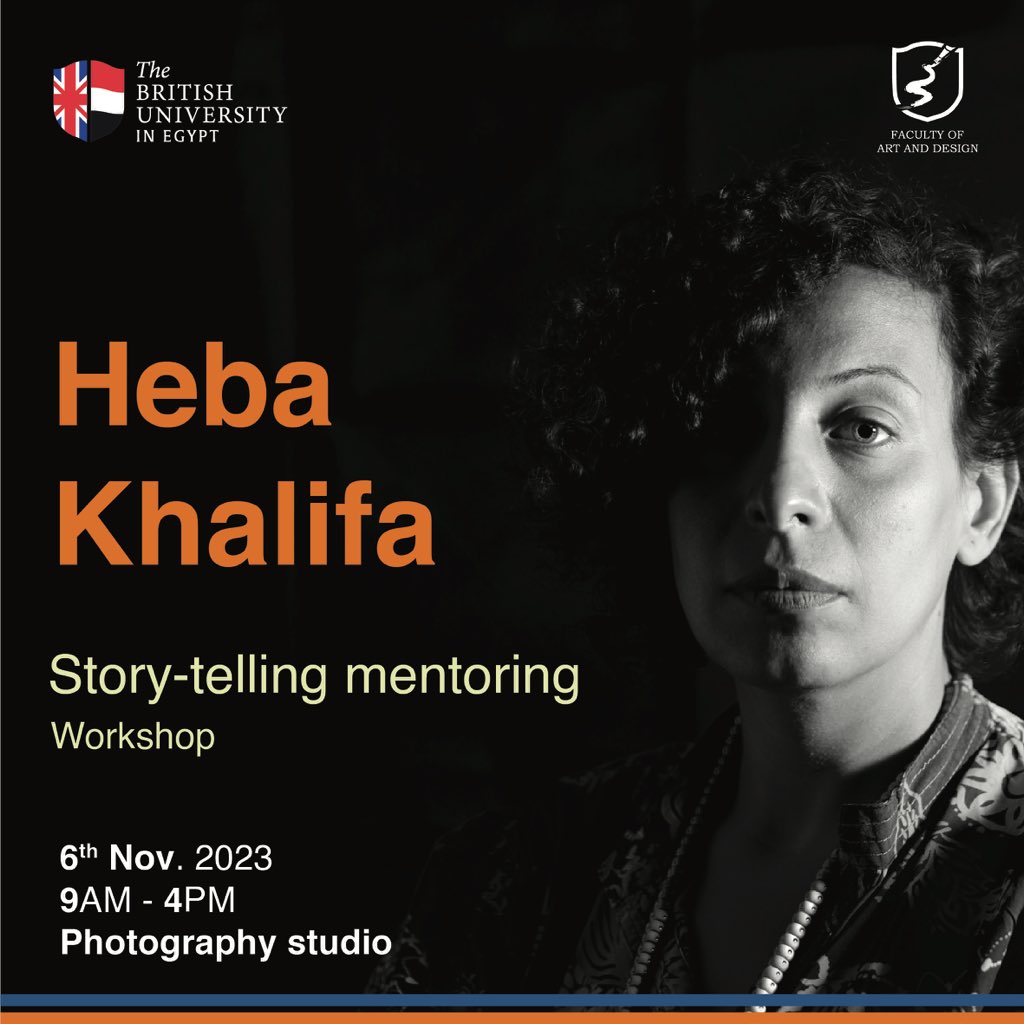 Art_Design_BUE's tweet photo. Heba Khalifa: Story-telling mentoring | Workshop | 6th Nov. 2023 | 9AM - 4PM | Photography studio | For photography students (L4-L5) https://t.co/ua4Qoo9spK