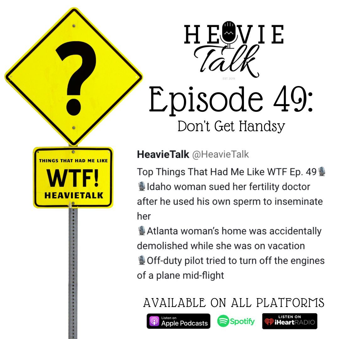 HeavieTalk's tweet photo. Top Things That Had Me Like WTF Ep. 49🎙
🎙Idaho woman sues her fertility doctor after he used his own sperm to inseminate her
🎙Atlanta woman’s home was accidentally demolished while she was on vacation 
🎙Off-duty pilot tried to turn off the engines of a plane mid-flight https://t.co/evDYLvwthP