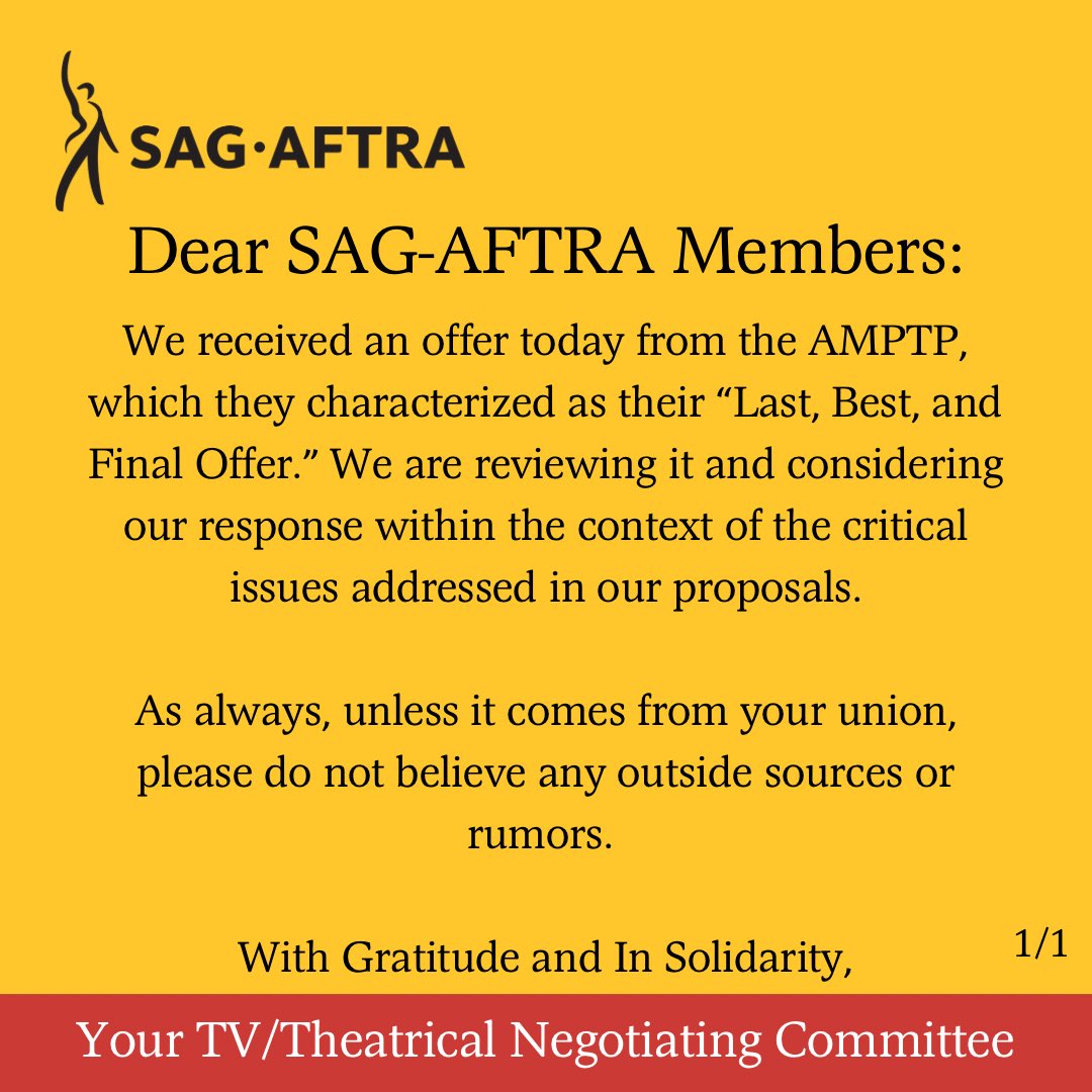 sagaftra's tweet image. Dear #SagAftraMember 
We received an offer today from the AMPTP which they characterized as their “Last, Best, and Final Offer.” We are reviewing it and considering our response within the context of the critical issues addressed in our proposals
Your TV/TH Negotiating Committee