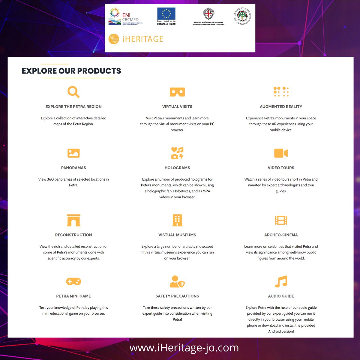 Check out our products now available at iHERITAGE-jo.com! 
Experience Petra like never before!

The ICT Mediterranean platform for UNESCO cultural heritage (iHeritage) project, funded by the ENI CBC Med Programme of the EU! 

#iHERITAGE #GOMED #ENICBCMED #Jordan