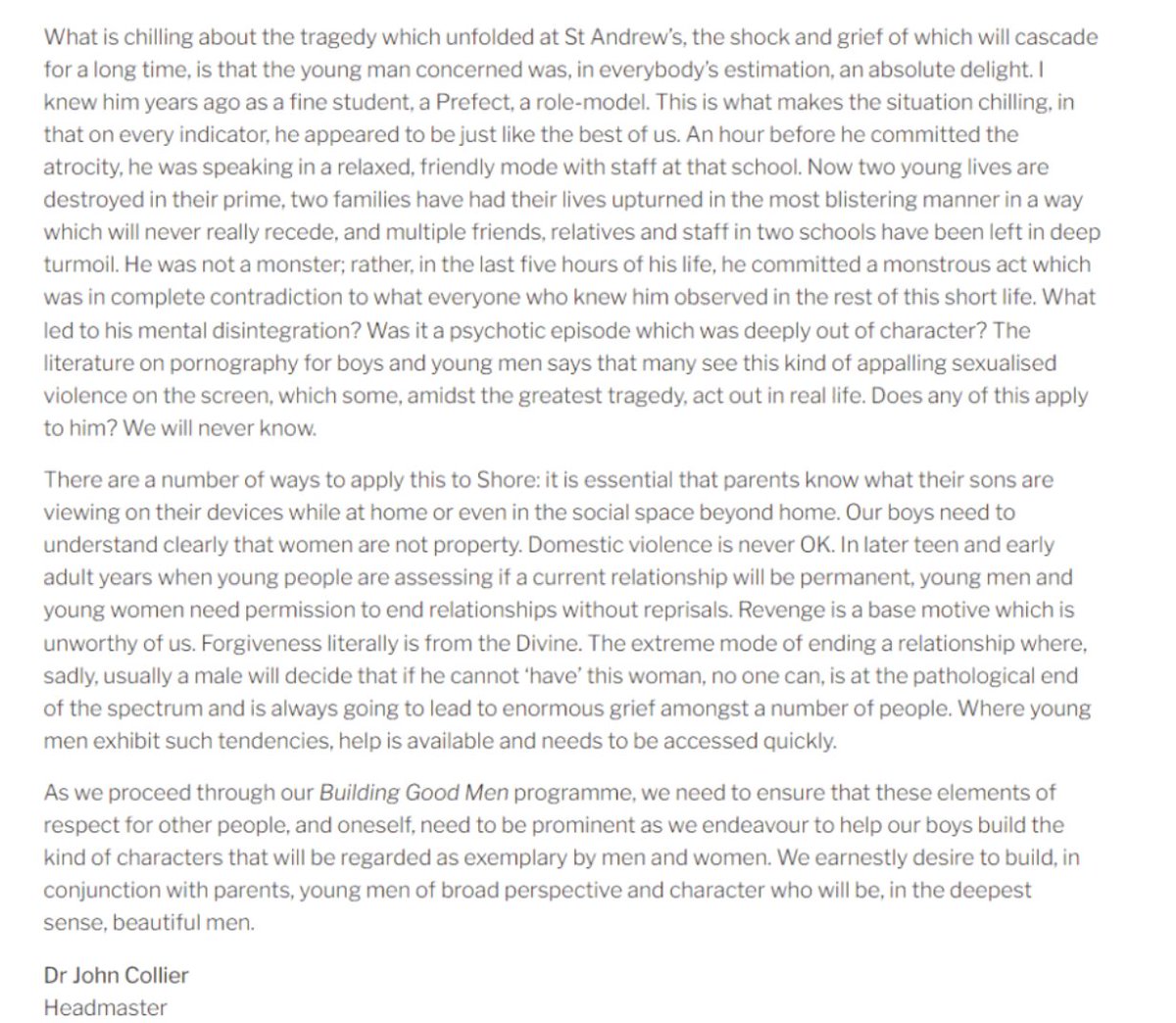 I just reread Shore Principal John Collier's newsletter. It's true he was genuinely wrestling with what seemed inexplicable. The police told him it couldn't have been predicted or prevented - why? DV experts would strongly disagree. Murder can not be seen as 'out of character'.