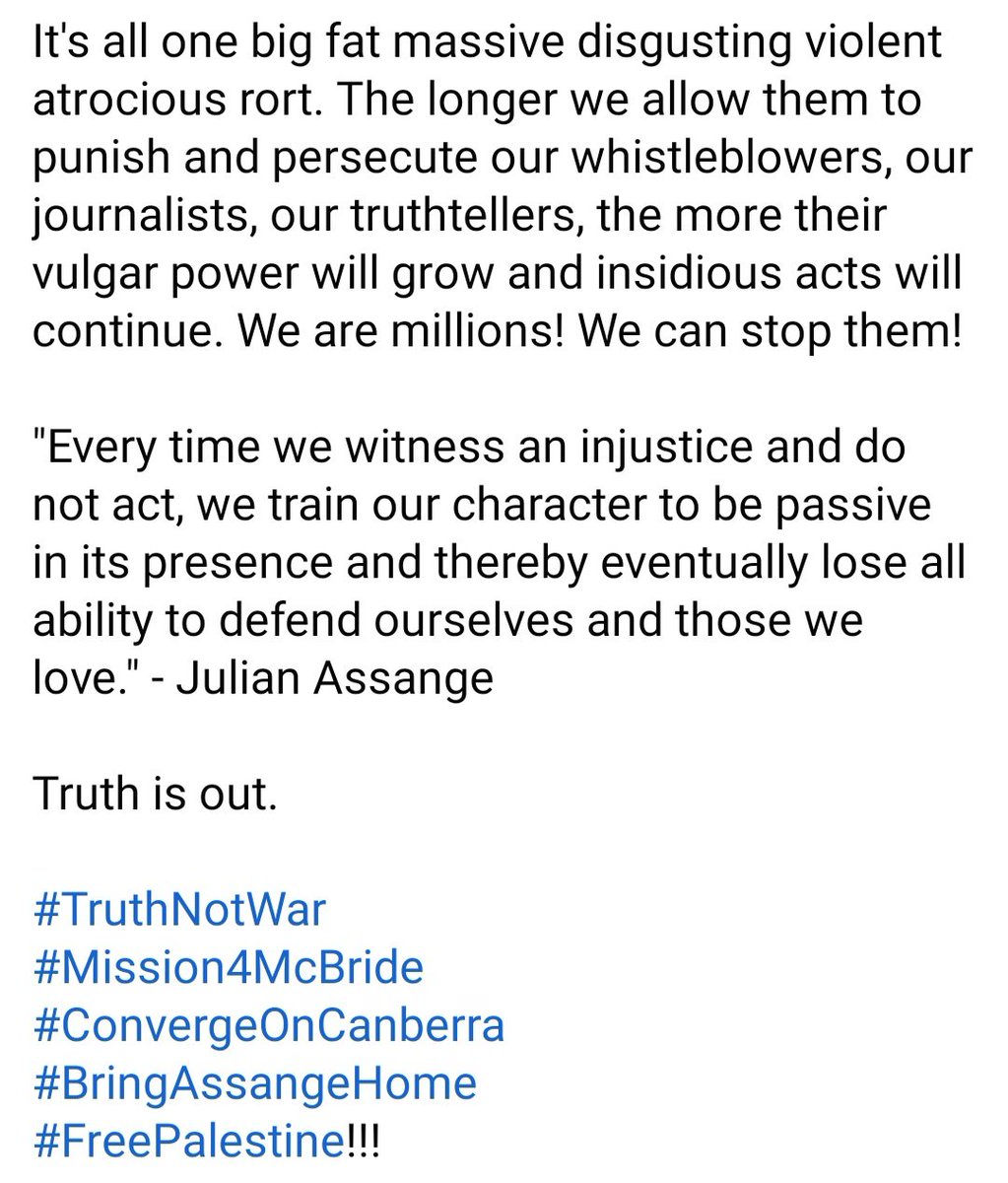 BelgraveRaine's tweet photo. Every time we witness an injustice &amp; do not act, we train our character to be passive in its presence &amp; thereby eventually lose all ability to defend ourselves and those we love"- Julian Assange

#TruthNotWar
#Mission4McBride
#ConvergeOnCanberra
#BringAssangeHome
#FreePalestine!! https://t.co/9YE3X2qf8b