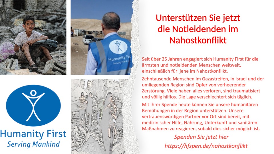 Humanity First Deutschland (@humanityfirstde) on Twitter photo Spenden Sie jetzt, um den Notleidenden im Nahostkonflikt zu helfen.🤝🌍 #VoicesForPeace #Nahostkonflikt #Hilfe
hfspen.de/nahostkonflikt Spenden Sie jetzt, um den Notleidenden im Nahostkonflikt zu helfen.🤝🌍 #VoicesForPeace #Nahostkonflikt #Hilfe
hfspen.de/nahostkonflikt