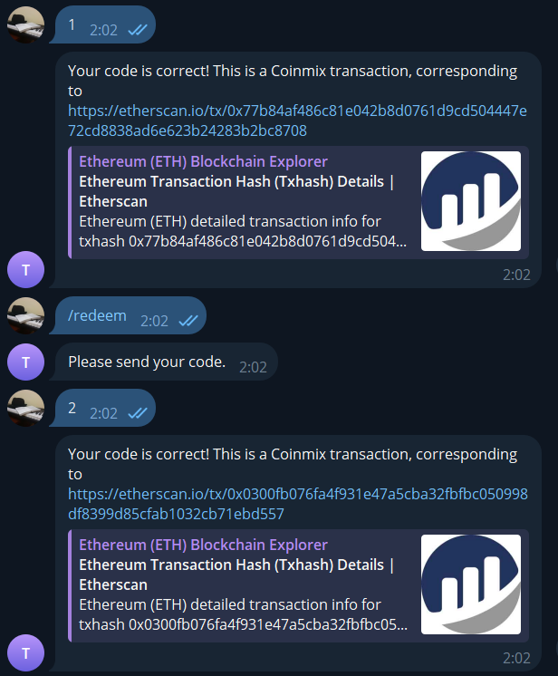 The redeeming code functionality is working as expected.

In this case, I did 3 transactions which output the codes 0,1,2, which then I redeemed in the bot, for its corresponding transaction links.

etherscan.io/tx/0x77b84af48…

etherscan.io/tx/0x0300fb076…

This will be live tomorrow $CM