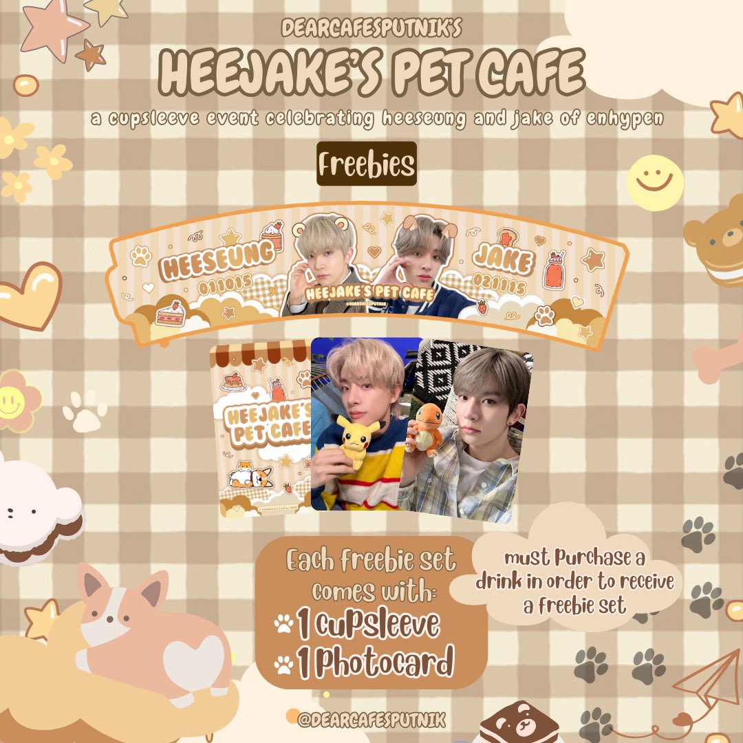 heejake’s pet cafe freebies ! ♡ 

RSVPing is not necessary with the purchase of a drink, you will receive a freebie set ! 

purchase a rsvp set or arrive earlier to guarantee yourself a set before we run out :D

tags: #cupsleeve event oc la ca #jake #heeseung #enhypen