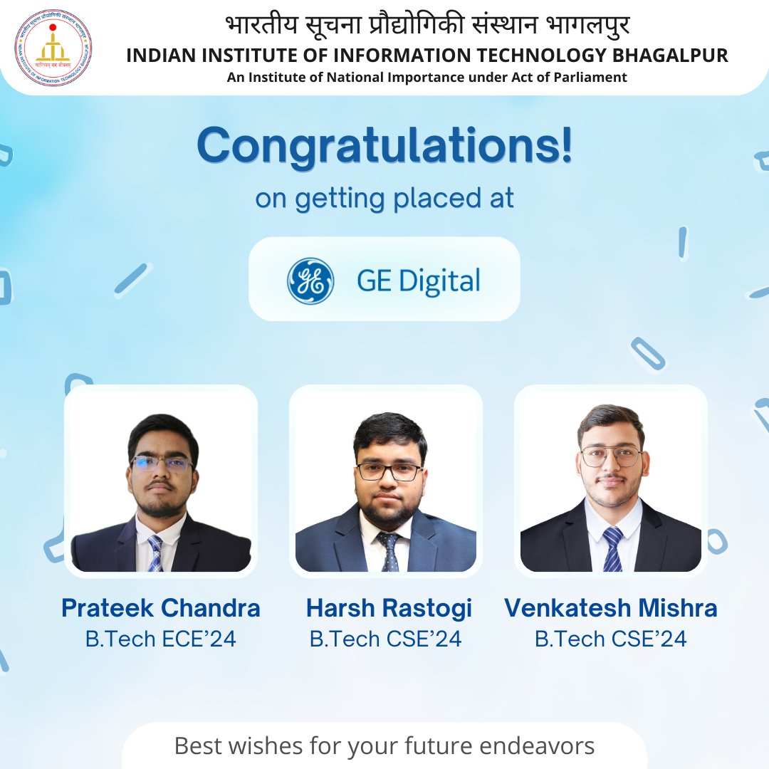 We are happy to announce that our final year students Prateek Chandra, Harsh Rastogi and Venkatesh Mishra secured placement in GE Digital! We are proud of your accomplishment and look forward to seeing you all reach new heights.
Congratulations!!

#IIITBhagalpur #Placement