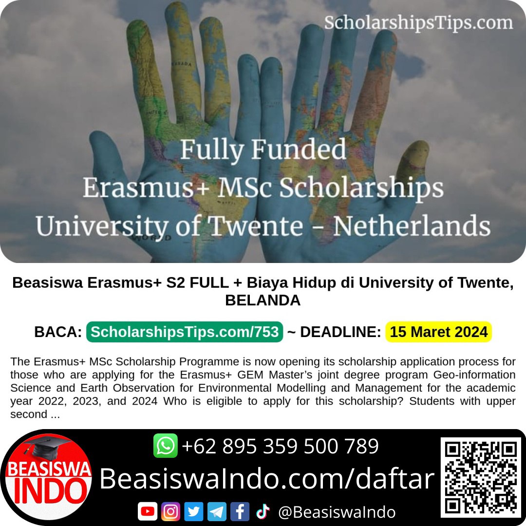 Beasiswa Erasmus+ S2 FULL + Biaya Hidup di University of Twente, BELANDA

The Erasmus+ MSc Scholarship Programme is now opening its scholarship application process for those who are applying for the Erasmus+ GEM Master’s joint degree program Geo-information Science and Earth