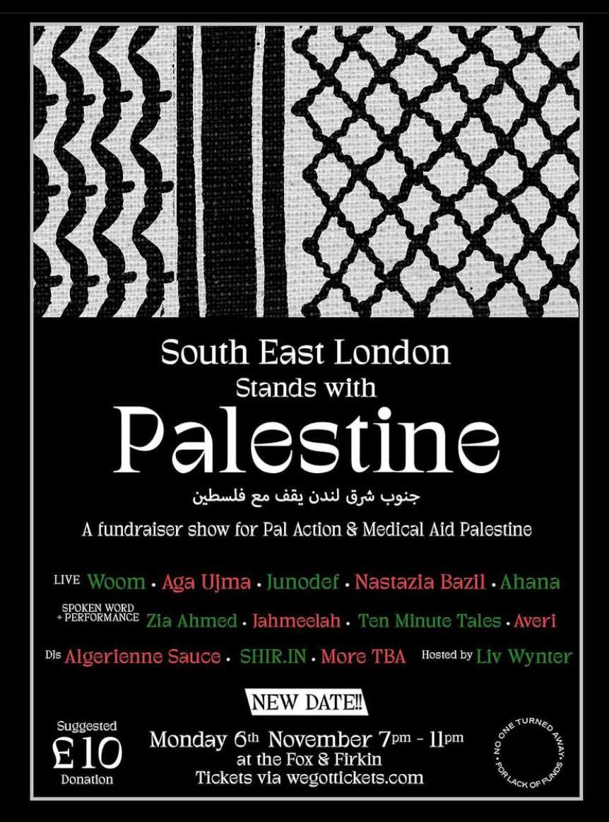 SE London Peoples Assembly (@peoplesselondon) on Twitter photo 🇵🇸 South East London Stands with Palestine 🇵🇸
🎶 Get your tickets for Monday night at the <a href="/FoxFirkin/">The Fox and Firkin</a>
All proceeds go to <a href="/MedicalAidPal/">Medical Aid for Palestinians</a> and <a href="/Pal_action/">Palestine Action</a> 🇵🇸 South East London Stands with Palestine 🇵🇸
🎶 Get your tickets for Monday night at the <a href="/FoxFirkin/">The Fox and Firkin</a>
All proceeds go to <a href="/MedicalAidPal/">Medical Aid for Palestinians</a> and <a href="/Pal_action/">Palestine Action</a>