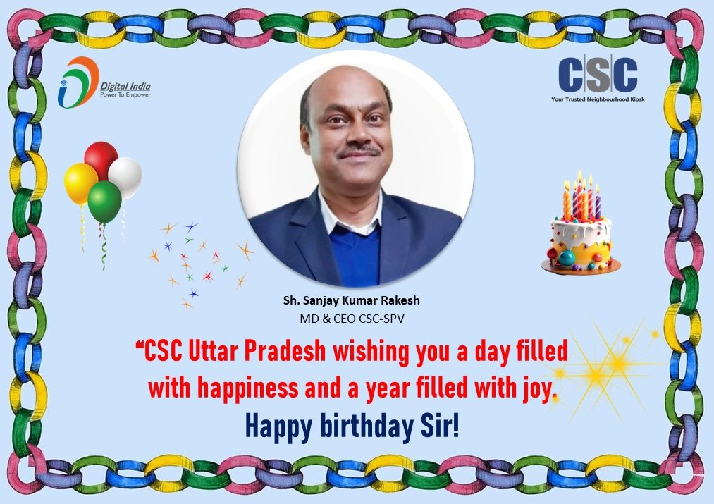 “CSC Uttar Pradesh wishing you a day filled with happiness and a year filled with joy. Happy birthday Sir! @CSCegov_ @rkmishra011 @sanjaykrakesh