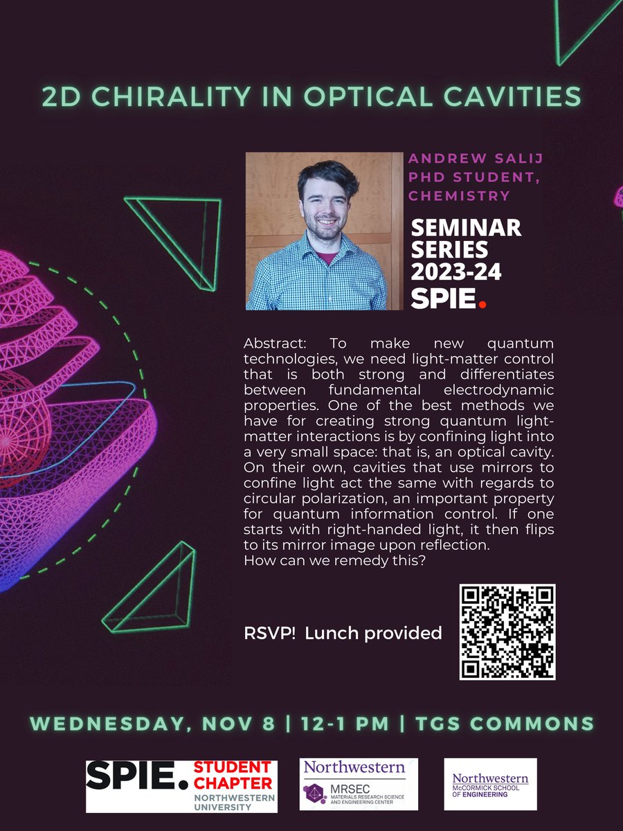 On Wednesday 11/08/2023 at 12-1pm in TGS Commons, we will have Andrew Salij, a PhD student in Chemistry department, present about "2D Chirality in Optical Cavities". Sign up below to RSVP for the seminar!