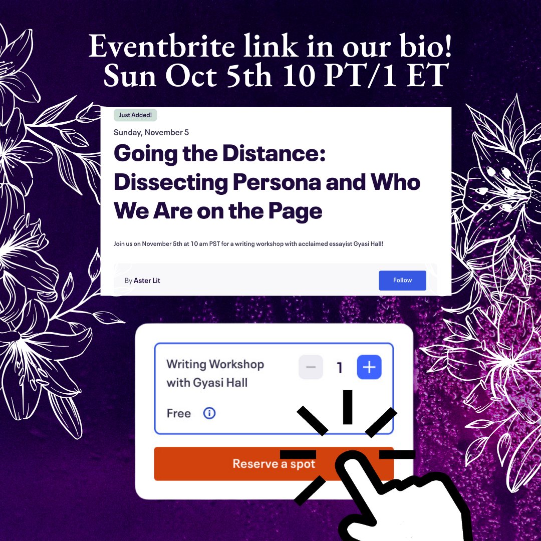 TODAY at 1 p.m. ET, Aster Lit will be holding a workshop with poet and essayist Gyasi Hall. We’ll discuss the translation of experience into voice and tone. Sign up for “Going the Distance: Dissecting Persona and Who We Are on the Page” using our Eventbrite linked in the bio!