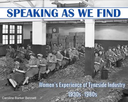 'Speaking As We Find' is an oral history of the working lives of Tyneside women by Caroline Barker Bennett. I've heard some of the audio of women talking about working on the N. Shields Fish Quay in the 1930s. It's fascinating, and available now from @TyneBooks &  @ToonLibraries