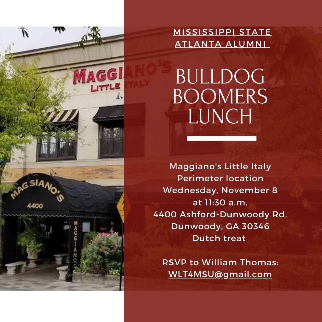 MSStateAtlanta's tweet photo. Join fellow retirees (a.k.a. Bulldog Boomers) from the Atlanta Chapter area for a casual lunch gathering on Wednesday, November 8 at Maggiano’s Little Italy - Perimeter Mall. 
Dutch treat. https://t.co/eHwIokCl6q