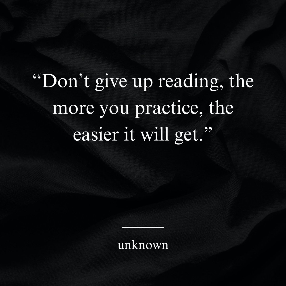 ytiquote's tweet photo. “Don’t give up reading, the more you practice, the easier it will get.” ― unknown https://t.co/uzgbc2ZfVn