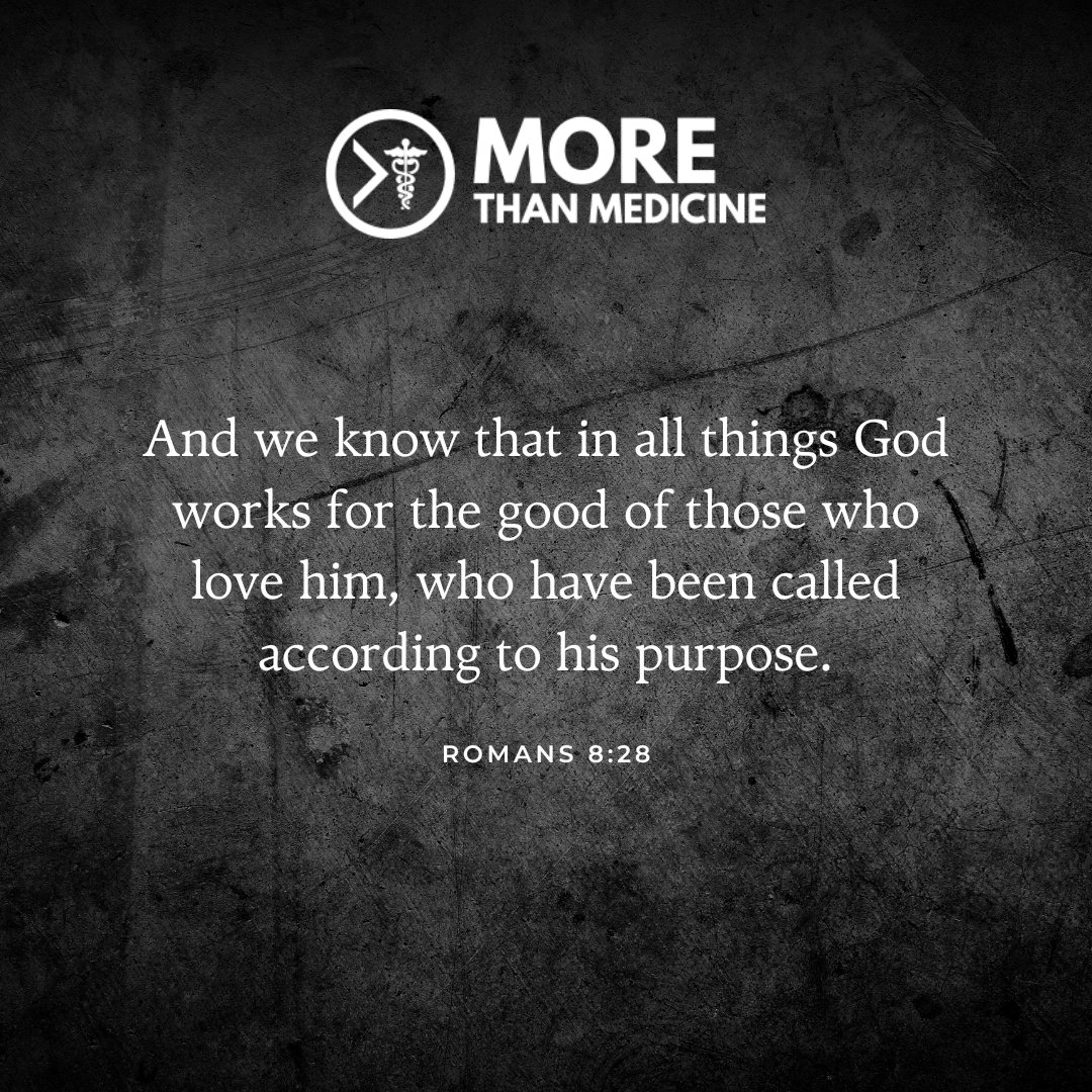 Physicians, it's important to remember Romans 8:28 in our journey. 'And we know that in all things God works for the good of those who love him.' 🙏 Your dedication to healing and serving others is part of a divine plan. Keep pressing on with faith and purpose.