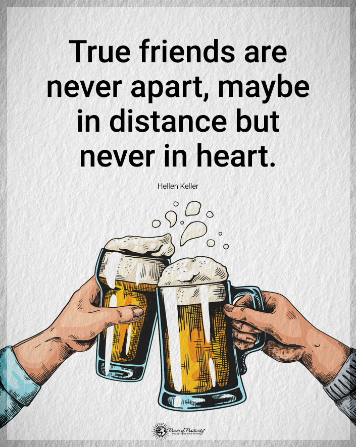 O que significa True friends are never apart, Maybe in distance