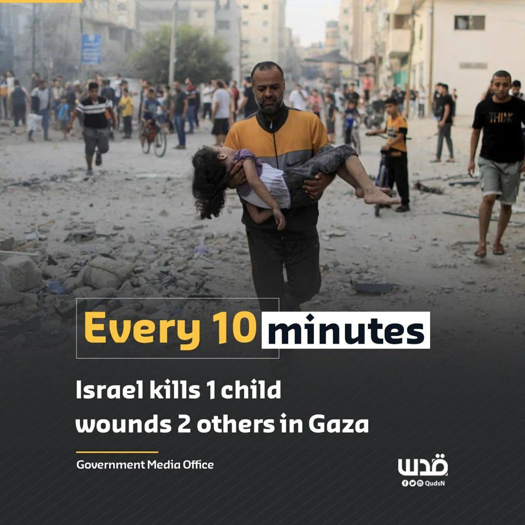 According to the Government Media Office, Israel kills one Palestinian child and wounds two others every 10 minutes Gaza. #IsraeliNewNazism #Gaza_Genocide #White_House