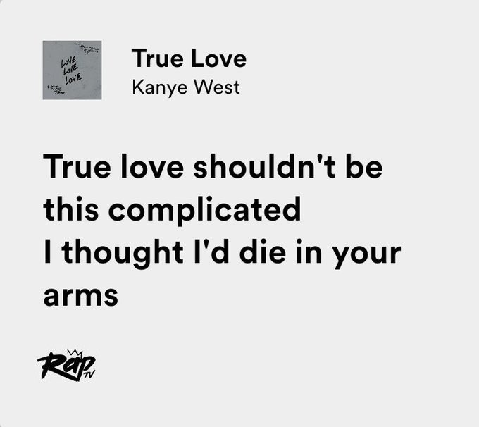 relatable iconic lyrics on X: kanye west / true love   / X